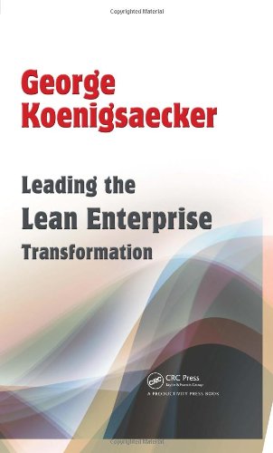 Leading The Lean Enterprise Transformation 1st Edition George Koenigsaecker