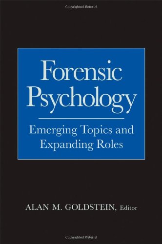 Forensic Psychology Emerging Topics And Expanding Roles 1st Edition Alan M Goldstein