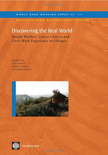Discovering The Real World Health Workers Career Choices And Early Work Experience In Ethiopia World Bank Working Papers 1st Edition Danila Serra
