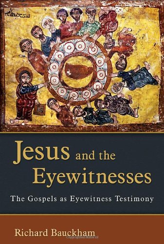 Jesus And The Eyewitnesses The Gospels As Eyewitness Testimony First Printing Richard Bauckham