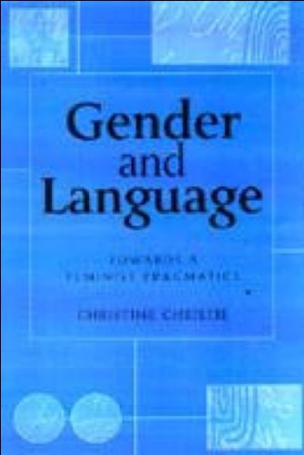 Gender And Language Towards A Feminist Pragmatics Christine Christie