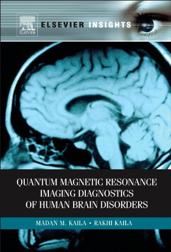 Quantum Magnetic Resonance Imaging Diagnostics Of Human Brain Disorders Elsevier Insights 1st Edition Madan M Kaila