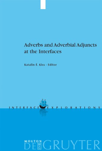 Adverbs And Adverbial Adjuncts At The Interfaces 1st Edition Katalin E Kiss