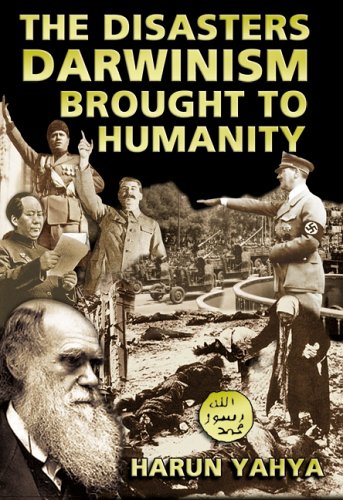 The Disasters Darwinism Brought To Humanity 1st Harun Yahya