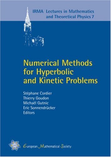 Numerical Methods For Hyperbolic And Kinetic Problems Cemracs 2003 Irma Lectures In Mathematics Theoretical Physics 7 Stephane Cordier