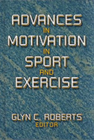 Advances In Motivation In Sport Exercise 1st Edition Glyn Roberts