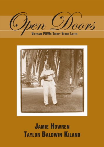 Open Doors Vietnam Pows Thirty Years Later Jamie Howren Taylor Baldwin Kiland