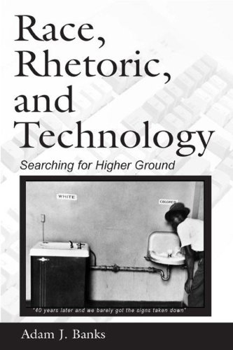 Race Rhetoric And Technology Searching For Higher Ground Nctelea Research Series In Literacy And Composition Adam J Banks