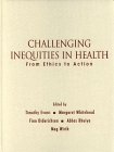 Challenging Inequities In Health From Ethics To Action 1st Timothy Evans