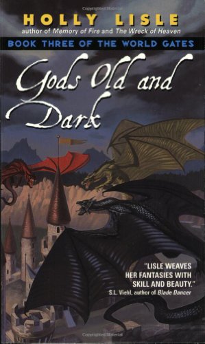Gods Old And Dark The World Gates Book 3 Holly Lisle