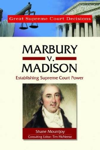 Marbury V Madison Great Supreme Court Decisions Shane Mountjoy