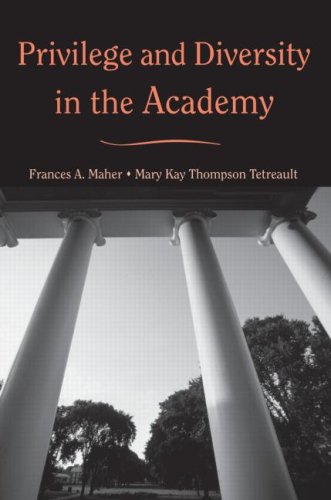 Privilege And Diversity In The Academy 1st Edition Frances A Maher