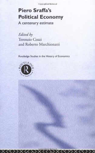 Piero Sraffas Political Economy A Centenary Estimate Routledge Studies In The History Of Economics 1st Edition Terenzio Cozzi Roberto Marchionatti