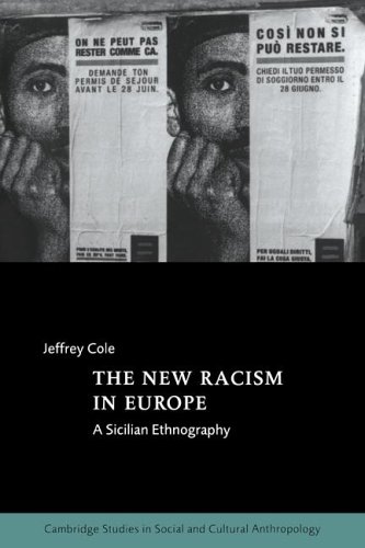 The New Racism In Europe A Sicilian Ethnography Jeffrey Cole