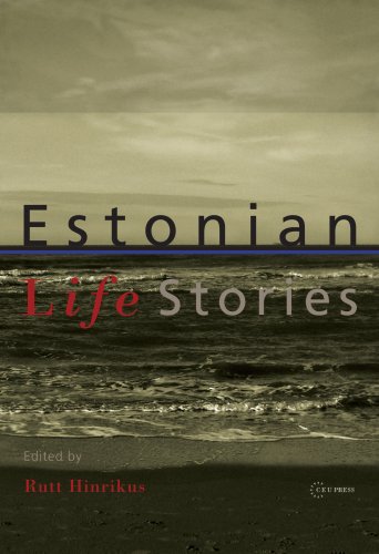 Estonian Life Stories Rutt Hinrikus Tiina Kirss