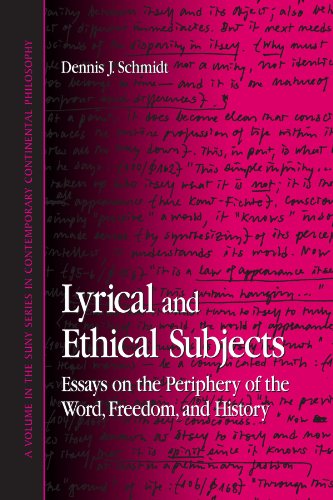 Lyrical And Ethical Subjects Essays On The Periphery Of The Word Freedom And History Dennis J Schmidt