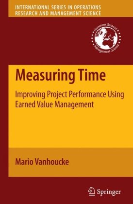 Measuring Time Improving Project Performance Using Earned Value Management 1st Edition Mario Vanhoucke