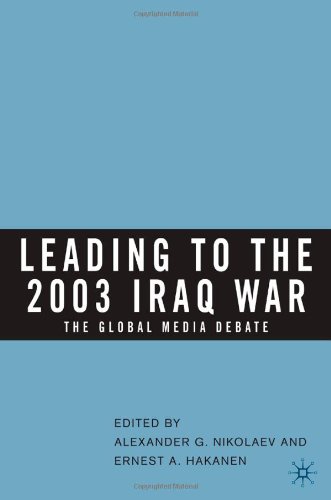 Leading To The 2003 Iraq War The Global Media Debate First Edition Alexander G Nikolaev