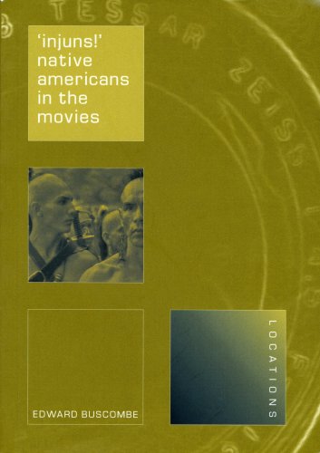Injuns Native Americans In The Movies Reaktion Books Locations Edward Buscombe