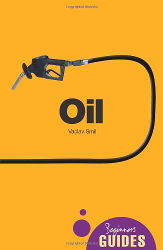 Oil A Beginners Guide Vaclav Smil