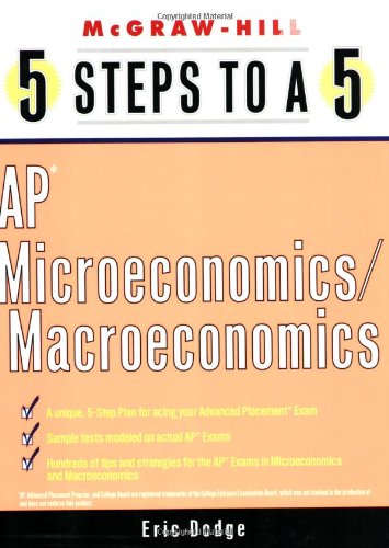 5 Steps To A 5 Ap Microeconomics And Macroeconomics 1st Edition Eric Dodge