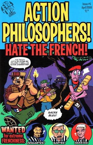 Action Philosophers 05 Hate The French Apr2006 Evil Twin Comics