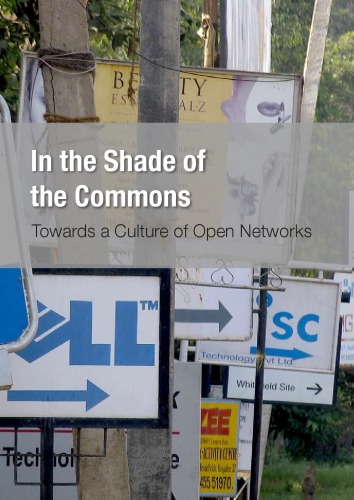 In The Shade Of The Commons Towards A Culture Of Open Networks Working Copy Lipika Bansal