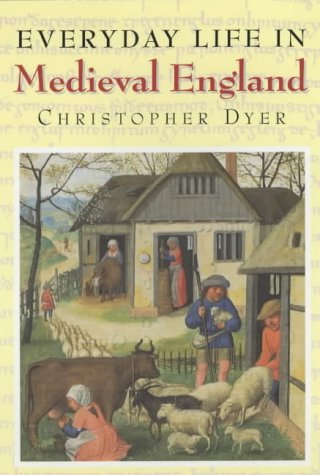 Everyday Life In Medieval England Christopher Dyer