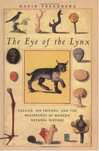 The Eye Of The Lynx Galileo His Friends And The Beginnings Of Modern Natural History First Edition Second Impression David Freedberg