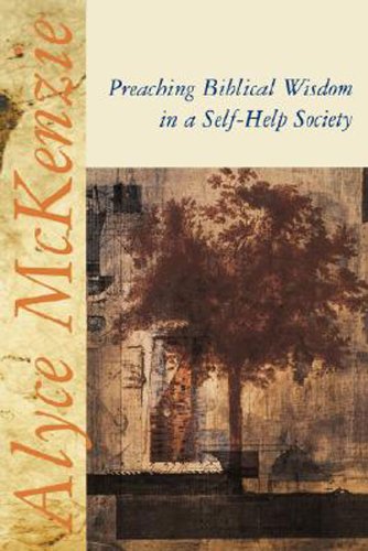 Preaching Biblical Wisdom In A Selfhelp Society Alyce Mckenzie