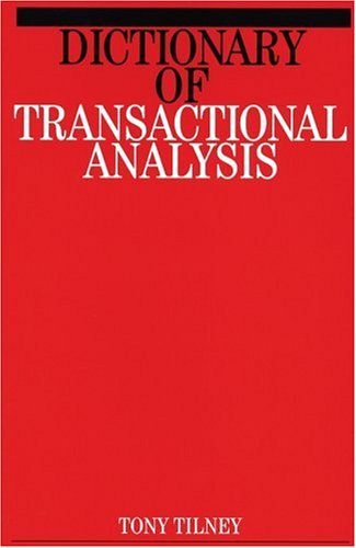 Dictionary Of Transactional Analysis Exc Business And Economy Whurr 1st Edition Tony Tilney