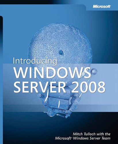 Introducing Microsoft Windows Server 2008 2008 Ed Mitch Tulloch