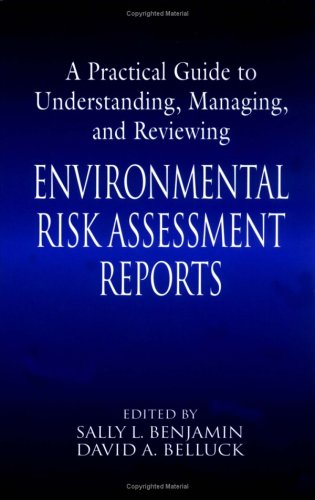 A Practical Guide To Understanding Managing And Reviewing Environmental Risk Assessment Reports 1st Edition Sally L Benjamin
