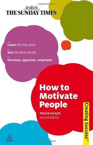 How To Motivate People Second Edition Second Edition Patrick Forsyth