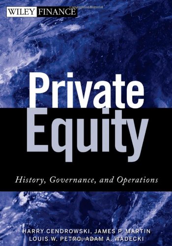 Private Equity History Governance And Operations Wiley Finance 1st Edition Harry Cendrowski