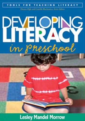 Developing Literacy In Preschool Tools For Teaching Literacy 1st Edition Lesley Mandel Morrow