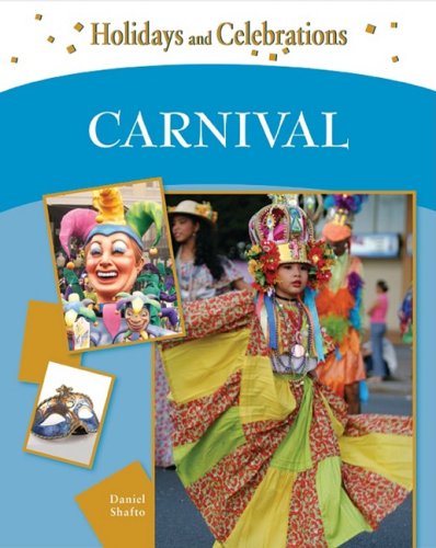 Carnival Holidays And Celebrations 1st Edition Daniel Shafto