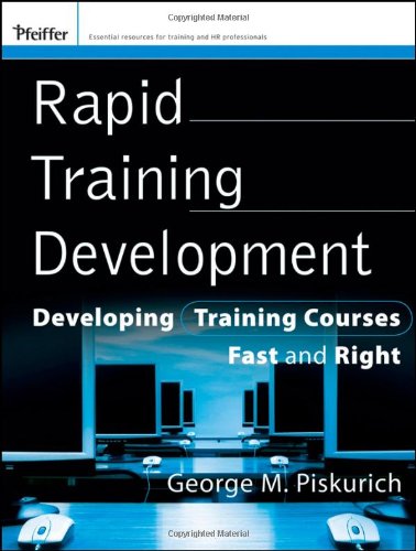 Rapid Training Development Developing Training Courses Fast And Right 1st Edition George M Piskurich