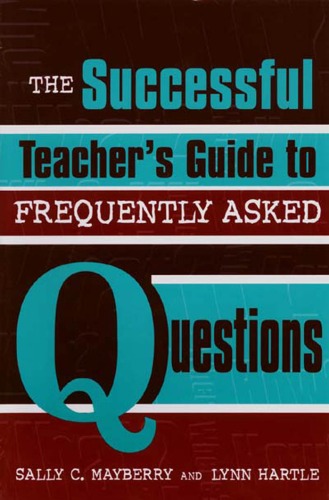 The Successful Teachers Guide To Frequently Asked Questions Lynn Hartle