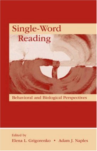 Singleword Reading Behavioral And Biological Perspectives New Directions In Communication Disorders Research Integrative Approaches 1st Edition Elena L Grigorenko
