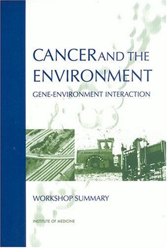 Cancer And The Environment Research And Medicine Roundtable On Environment Health Sciences