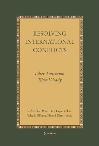 Resolving International Conflicts Peter Hay Lajos Vekas Yehuda Elkana