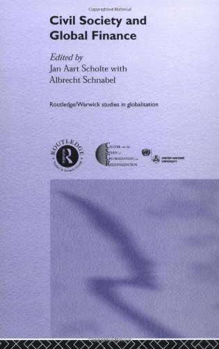 Civil Society And Global Finance Routledge Warwick Studies In Globalisation 1st Edition Jan Scholte