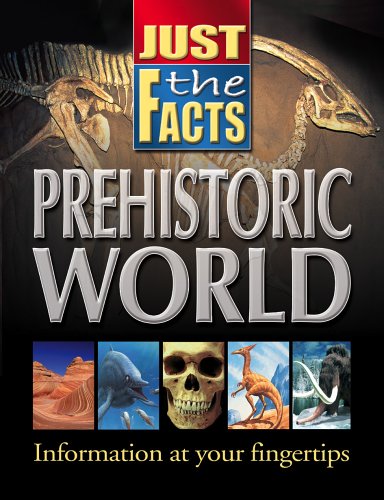 Just The Facts Prehistoric World School Specialty Publishing