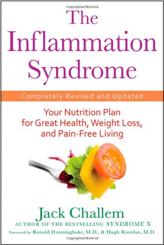 The Inflammation Syndrome Your Nutrition Plan For Great Health Weight Loss And Painfree Living 2nd Edition Jack Challem