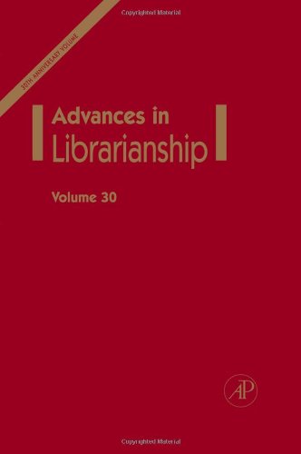 Advances In Librarianship Volume 30 Advances In Librarianship Advances In Librarianship Advances In Librarianship 1st Edition Danuta A Nitecki