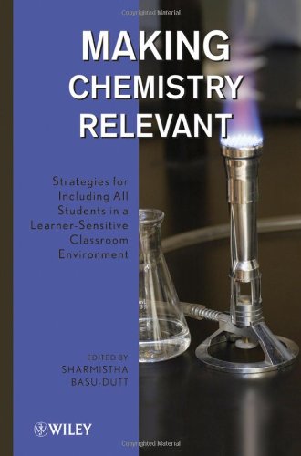 Making Chemistry Relevant Strategies For Including All Students In A Learnersensitive Classroom Environment 1st Edition Sharmistha Basudutt