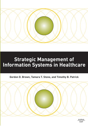 Strategic Management Of Information Systems In Healthcare 1st Edition Phd Tamara T Stone