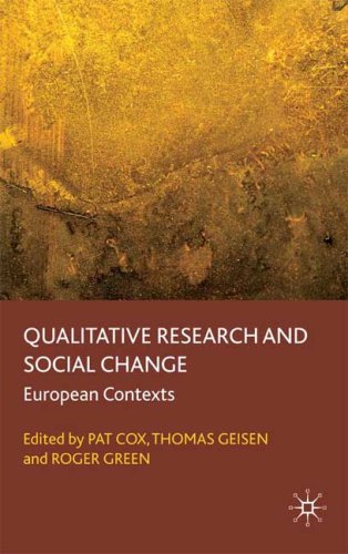Qualitative Research And Social Change European Contexts Pat Cox
