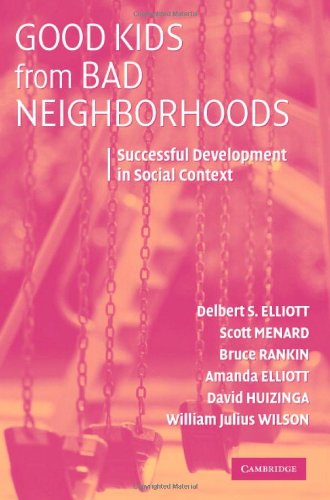 Good Kids From Bad Neighborhoods Successful Development In Social Context 1st Edition Delbert S Elliott